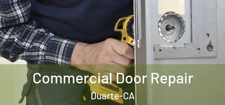Commercial Door Repair Duarte-CA