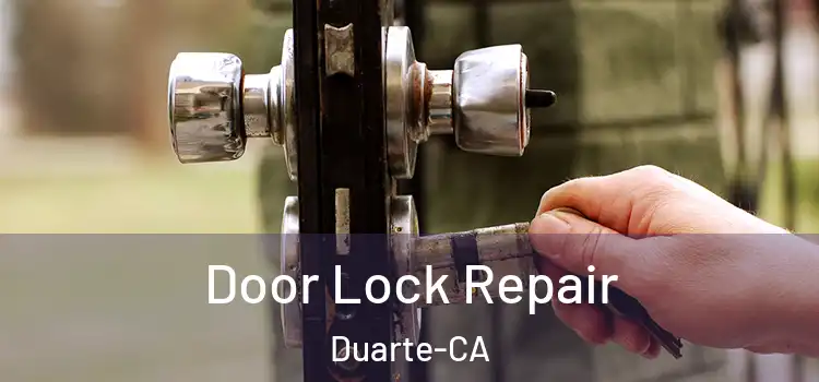 Door Lock Repair Duarte-CA