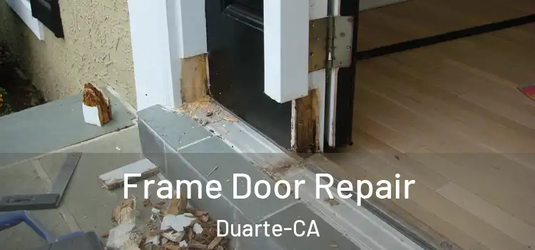 Frame Door Repair Duarte-CA