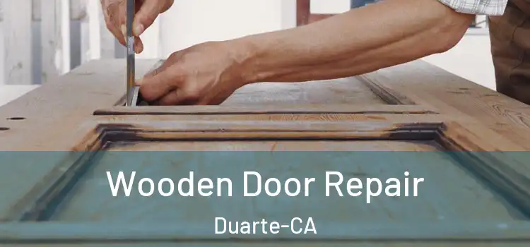 Wooden Door Repair Duarte-CA